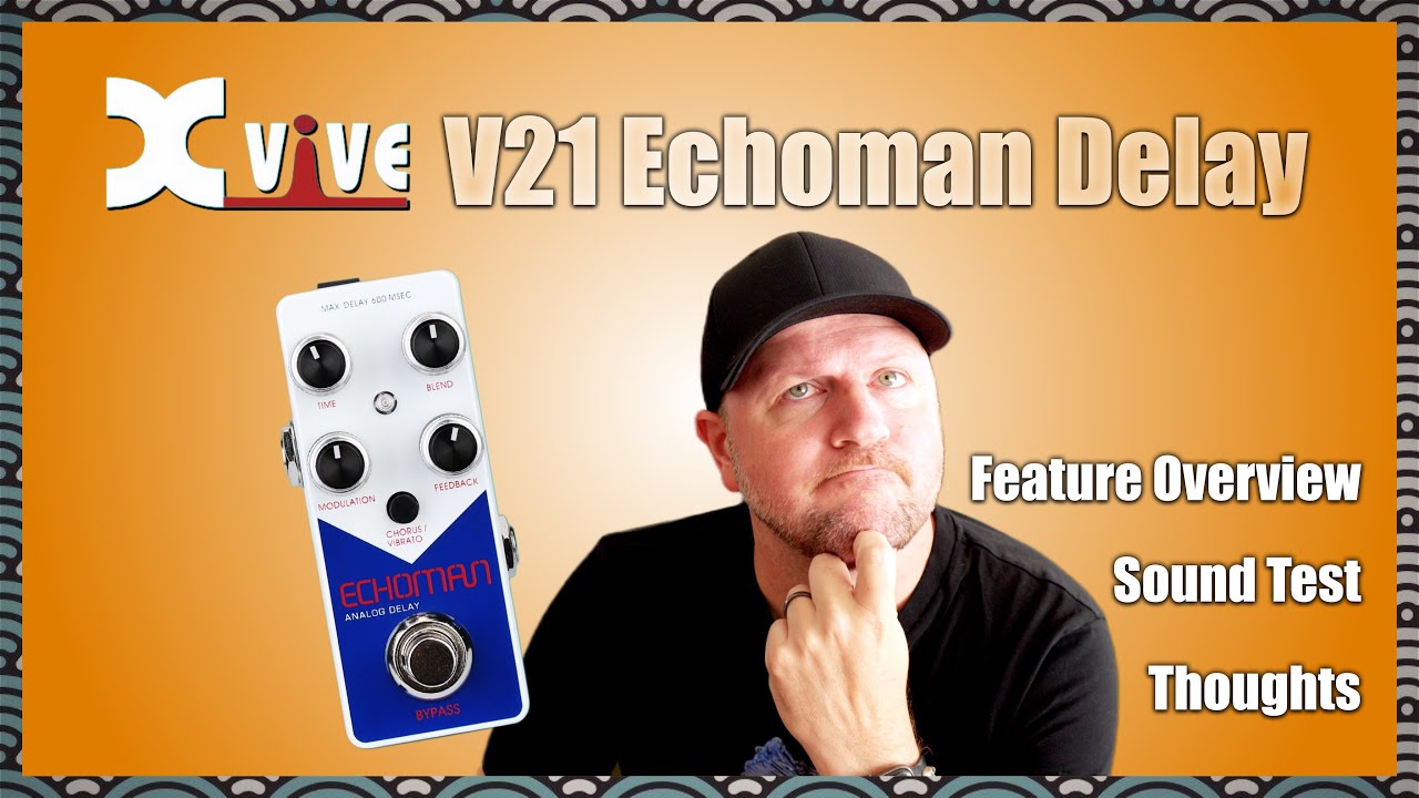 Echoman V21 アナログディレイ V21 ECHOMAN ANALOG DELAY XV-V21 Xvive｜エックスバイブ 通販