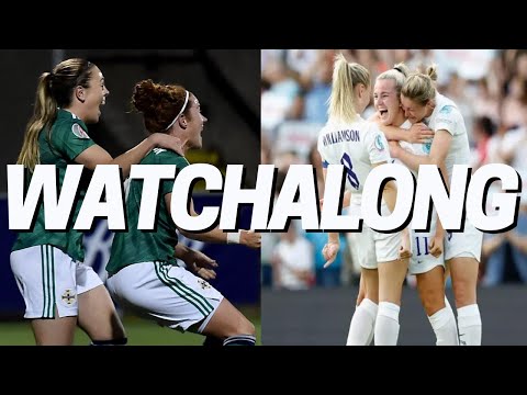 NORTHERN IRELAND V ENGLAND | WOMENS EURO 2022 | WATCHALONG | LIVE @ 7.50PM