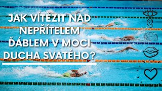 Jak vítězit nad nepřítelem ďáblem v moci Ducha Svatého? - Ne/Pá. 11.11.2021