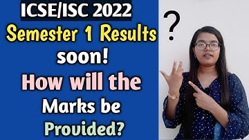 ICSE/ISC 2022: Results of Semester 1| How will the marks be provided?