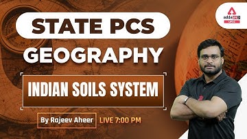 State PCS 2023 | State PCS Geography | Indian Soils System | Rajeev Aheer | UPSC Adda247