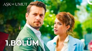 Aşk Ve Umut Uzun Versiyon 1. Bölüm