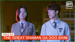  Trailer | The Great Shaman Ga Doo Shim | iQiyi K-Drama