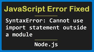[FIXED] SyntaxError: Cannot use import statement outside a module by BoostMyTool 1,408 views 3 months ago 1 minute, 36 seconds