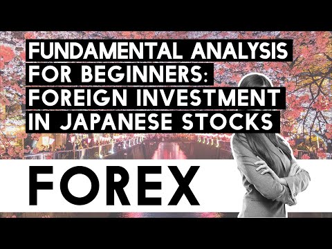 Fundamental Analysis For Novices - Foreign Investment In Japanese Stocks