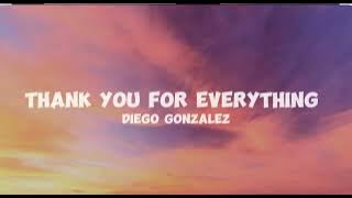 diego gonzalez-thankyou for everything(lyrics)kemuel lyrics.