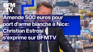 Christian Estrosi s'exprime sur l'expérimentation d'une amende de 500 euros pour port d'arme blanche by BFMTV 4,390 views 3 days ago 10 minutes, 12 seconds