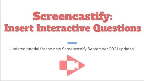 Insert Interactive Questions in Screencastify Videos