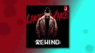 Video-Miniaturansicht von „Like Mike - Rewind (OFFICIAL AUDIO)“
