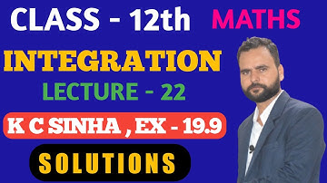 Integration Class 12 | integration kc sinha ex 19.9 solution @YPYMATHEMATICS