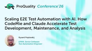 Scaling E2E Test Automation with AI: CodeMie   Claude | Rysard Poplavskij | ProQuality 2026