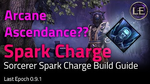 Spark Charge Sorc with Good Single Target?? -  Sorc Build Guide! - Last Epoch Build Guide [0.9.1]