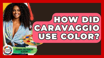 How Did Caravaggio Use Color? - Drawing and Painting Academy
