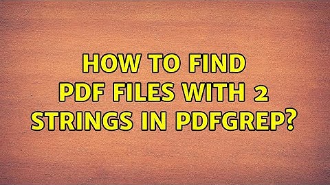 How to find pdf files with 2 strings in pdfgrep?