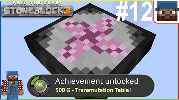 FTB Stoneblock 3 #12 - Achievement Unlocked: Transmutation Table!