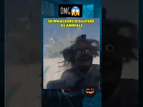 Skinwalkers disguised as