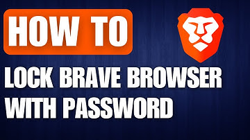 How to Lock Brave Browser With Password (2025)