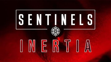 Sentinels - Inertia (Official Music Video)