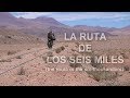 SEE THE WORLD 29: La Ruta De Los Seis Miles (Bikepacking Argentina)