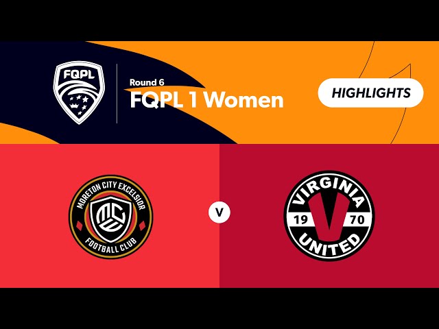 FQPL 1 Women Round 6 - Moreton City Excelsior vs Virginia United Highlights