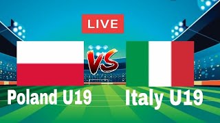 Poland U19 vs Italy U19 Live Match