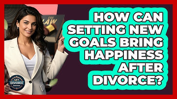 How Can Setting New Goals Bring Happiness After Divorce? - Get Divorce Answers