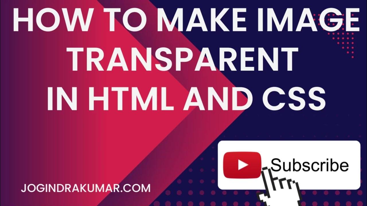 how-to-make-image-transparent-in-html-and-css-html-css-image