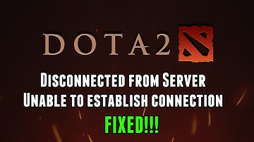 Dota 2 - Unable To Establish Connection - Fix