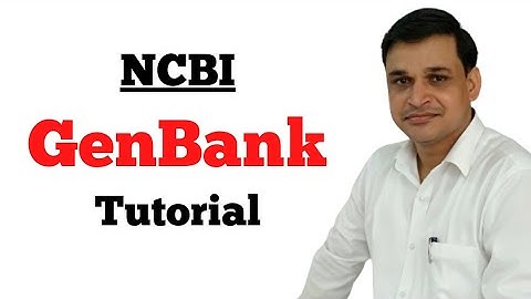 Genbank - NCBI tutorial | Genbank database - a beginners guide | Genbank data interpretation