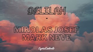 Delilah - Mikolas Josef & Mark Neve (lyrics)