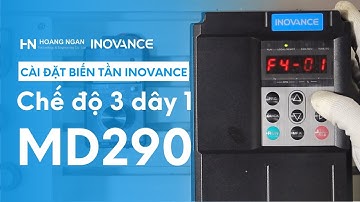 Bài 2: Hướng dẫn cài đặt biến tần chế độ 3 dây 1 | Biến tần Inovance MD290