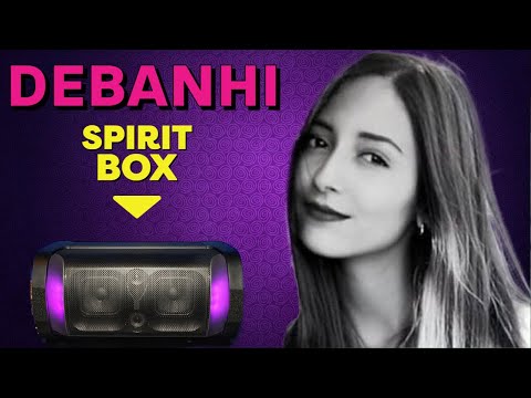 Talking to Spirits about DEBANHI ESCOBAR - Does She Speak?