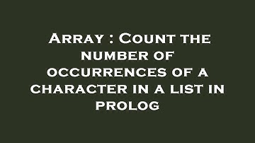 Array : Count the number of occurrences of a character in a list in prolog