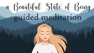 A Guided Meditation for a Beautiful State of Being