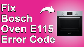 How To Fix The Bosch Oven E115 Error Code - Meaning, Causes, & Solutions (Easy Fix!)