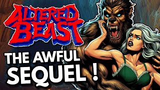Altered Beast 2 - The Forgotten Awful Sequel !