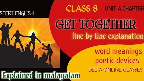 CLASS 8 ENGLISH UNIT. 4 CHAPTER1 GET TOGETHER DELTA ONLINE CLASSES
