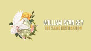 William Ryan Key - The Same Destination