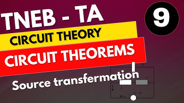 Lec 09 - Source Transformation | Circuit Theory for TN | TNEB Technical Assistant