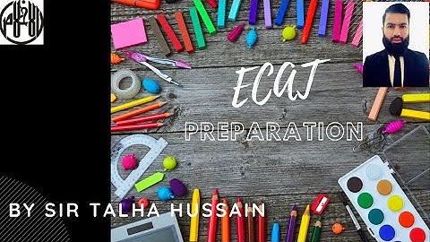 ECAT Preparation , demo class , NED changes in test 2020 by Sir Talha Hussain