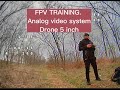 Fpv training. Drone 5 inch. Analog video system