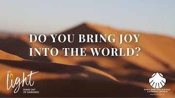 ADVENT REFLECTION - Do You Bring Joy Into The World?