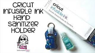 Cricut Infusible Ink Hand Sanitizer Holder