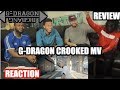 G-DRAGON - 삐딱하게(CROOKED) M/V REACTION/REVIEW