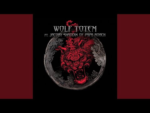 Wolf Totem (feat. Jacoby Shaddix of Papa Roach)