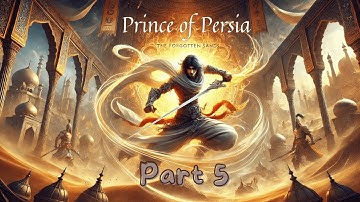 PRINCE OF PERSIA The Forgotten Sands Gameplay Walkthrough Part 5 [60FPS] No Commentary