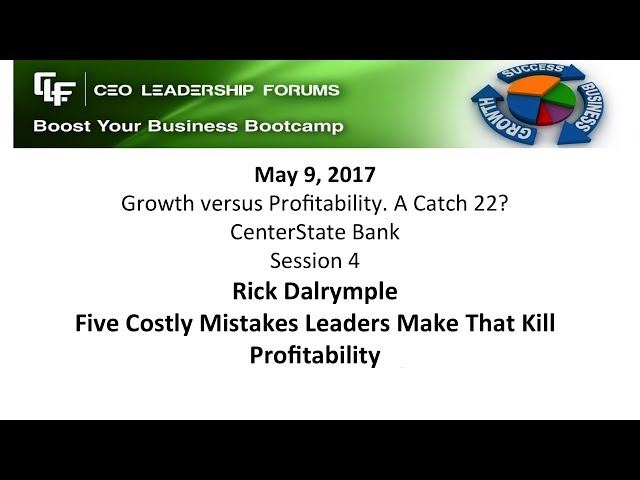 2017 05 09 CEO Leadership Forums - Growth vs Profitability - A Catch 22? Session 04 Dalrymple