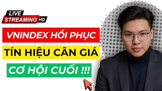 CHỨNG KHOÁN MỖI TỐI: CƠ HỘI CUỐI CÙNG ĐIỂM CÂN GIÁ KHI VNINDEX HỒI PHỤC!