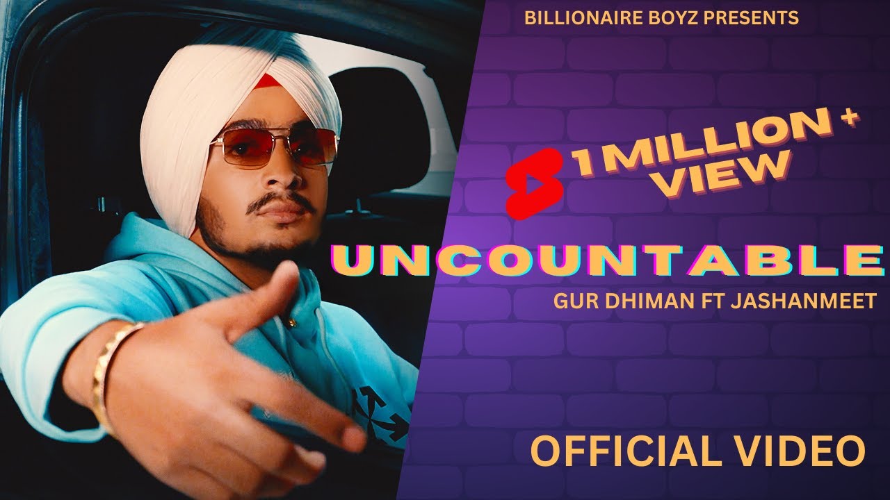 Uncountable – Gur Dhiman Ft Jashanmeet  (Official Video) | Musical Gang | New Punjabi Songs 2023