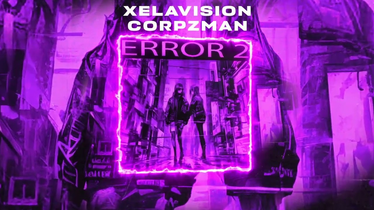 Guarda XELAVISION x CorpzMan  - ERROR 2 (Slowed & Reverb) su YouTube